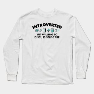 Introverted but Willing to Discuss Self-Care (Dark) Long Sleeve T-Shirt